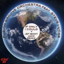 Fusion Groove Orchestra, Steve Lucas - If Only I Could (Jet Boot Jack Remix)