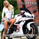 DJ Retriv - Psychedelic Space ep. 4 ()