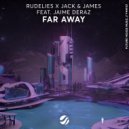 RudeLies, Jack & James feat. Jaime Deraz - Far Away (Extended Mix)