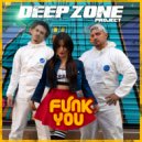 DEEP ZONE Project - Funk You (Extended Mix)