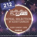 Alexey Gavrilov - 212 Royal Selection on Play FM ()