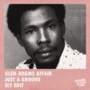 Glen Adams Affair - Just A Groove (SLY Edit)
