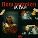 M Lee - Flow Pistolon (Original Mix)