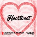 LuGroove & RENNAN - Heartbeat ()
