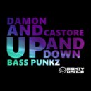 Damon & Castore vs. Bass Punkz - Up And Down (Radio Mix)