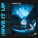 Mantle - Give It Up (Original Mix)