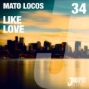 Mato Locos - Like Love (Radio Edit)