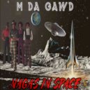 M Da Gawd - Nagas In Space (DJ Tecklogix Remix)