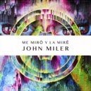 John Miler - Me Miró y la Miré (Original Mix)