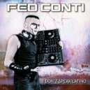 Fed Conti - I Don\'t Speak Latino (Original Moombahton Mix)
