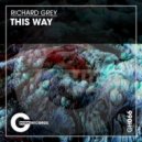 Richard Grey - This Way (Original Mix)