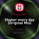 Misha ZAM - Shaker every day