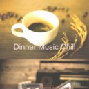 Dinner Music Chill - Jazz with Strings Soundtrack for Lockdowns ()