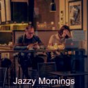 Jazzy Mornings - Sumptuous Ambiance for Work from Home ()