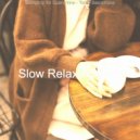 Slow Relaxing Jazz - Tasteful Staying Home