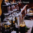 Light Jazz Coffee House - Jazz with Strings Soundtrack for Work from Home ()