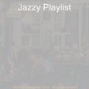 Jazzy Playlist - Bubbly Staying Home
