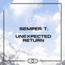 Semper T. - Unexpected Return