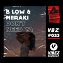 B Low & MERAKI - Don\'t Need Ya (Original Mix)