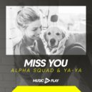 Alpha Squad & YA-YA - Miss You (Extended Mix)