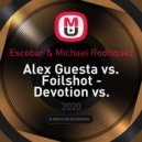 Escobar & Michael Rodriquez & Alex Guesta vs. Foilshot - Devotion vs. Cant Hold Us vs. Shakedown (Escobar & Michael Rodriquez H4CK3D)