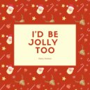 Marty Dodson - I\'d Be Jolly Too ()