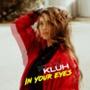 KLUH - In Your Eyes (Original Mix)