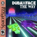 Dubaxface - The Way (Original Mix)