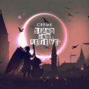 CRÈME - Stand & Believe (Original Mix)