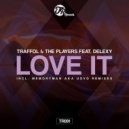 Traffol & The Players, Delexy - Love It (Memoryman Deep Mix)