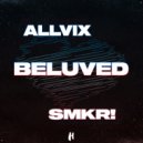 Allvix, SMKR! - Beluved