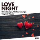 Ibiza Lounge, Chillout Lounge, Tropical House - Around The Block