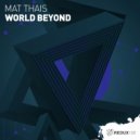 Mat Thais - World Beyond (Original Mix)