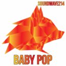 Soundwave214 - Baby Pop (Dj EFX Pumpin\' Remix)