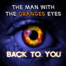 The Man With The Oranges Eyes - Back To You (Christian Desnoyers Radio Edit Remix)