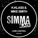 K-Klass, Mike Smith - Lose Control (Original Mix)