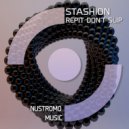 Stashion - Repit Don\'t Slip (Original Mix)