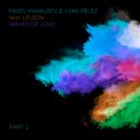 Pavel Khvaleev & Vian Pelez feat. Leusin - Waves of Love