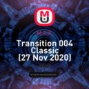 M.A.X. - Transition 004 Classic (27 Nov 2020) ()