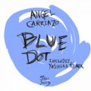 Angel Carriazo - Blue Dot (Yoshuaa Remix)