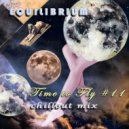 Equilibrium (CJ) - Time to Fly #11 (Chillout Mix)