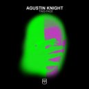 Agustin Knight - TWO-FACE (Original Mix)
