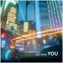 Bat-Man - You