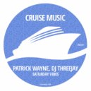 Patrick Wayne, DJ Threejay - Saturday Vibes (Radio Edit)
