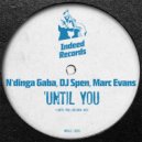 N\'dinga Gaba, DJ Spen, Marc Evans - Until You (Original Mix)