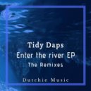 Tidy Daps - Enter The River