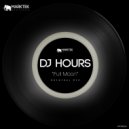 DJ Hours - Full Moon (Original Mix)
