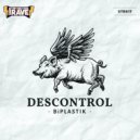 BiPLASTIK - Descontrol (Extra Cut)