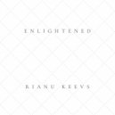 Rianu Keevs - Enlightened