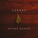 Rianu Keevs - Casket